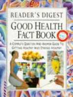 Reader's Digest good health fact book by Justine Scott-Macnab (Hardback)