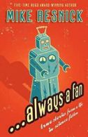 ...Always a Fan.by Resnick, Mike New 9781434404411 Fast Free Shipping.#