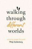 Walking through different worlds: annoying people for good by Philip Goldenberg