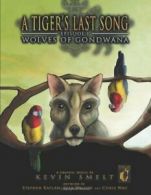 A Tiger's Last Song: Episode 1: Wolves of Gondwana.by Smelt, Kevin New.#