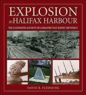 Flemming, David B : Explosion in Halifax Harbour: The Illust