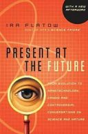 Present at the Future by Flatow, Ira New 9780060732653 Fast Free Shipping,,