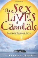 The Sex Lives of Cannibals: Adrift in the Equatorial Pac... | Book