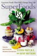 Superfoods Rx: fourteen foods that will change your life by Steven Pratt Kathy