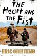 The heart and the fist: the education of a humanitarian, the making of a Navy