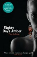 Eighty days amber by Vina Jackson (Paperback)