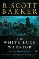 The White-Luck Warrior: Book Two (Aspect-Emperor). Bakker 9781590208168 New<|