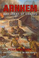 Arnhem: a tragedy of errors by Peter Harclerode (Hardback)