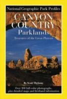 Park Profiles: Park Profiles: Canyon Country Parklands by National Geographic