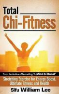Lee, Sifu William : Total Chi Fitness Stretching Exercise fo