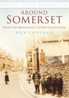 Around Somerset: Britain in Old Photographs, Chipchase, ISB