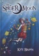 The DFC library: The spider moon by Kate Brown (Hardback)