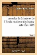 Annales du Musee et de l'Ecole moderne des beaux-arts. Tome 2. LANDON-C-P.#