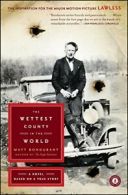 The Wettest County in the World: A Novel Based on a True Story. Bondurant<|