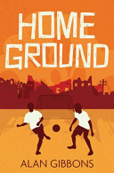 Home Ground, Gibbons, Alan, ISBN 1781128561