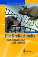 Die Dreifachhelix: Gen, Organismus und Umwelt by A. Pillmann (Hardback)