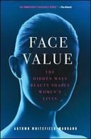 Face Value: The Hidden Ways Beauty Shapes Women's Lives. Whitefield-Madr PB<|