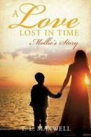 A LOVE LOST IN TIME.by MAXWELL, L. New 9781498485036 Fast Free Shipping.#