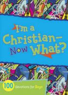 I'm a Christian--Now What?: 100 Devotions for Boys by B&H Kids Editorial Staff