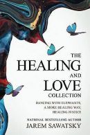 The Healing and Love Collection: Dancing with Elephants,... | Book