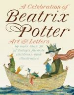A celebration of Beatrix Potter: art and letters by more than 30 of today's