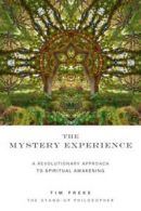 The Mystery Experience: A Revolutionary Approach to Spiritual Awakening by Tim