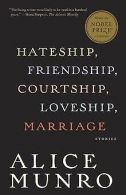Hateship, Friendship, Courtship, Loveship, Marriage: Sto... | Book