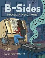 B-Sides: Phase 7 #012-#016. Longstreth, Alec 9780985300425 Fast Free Shipping.#