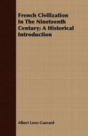 French Civilization In The Nineteenth Century; , Guerard, Leon,,