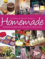 Homemade: 101 beautiful and useful craft projects you can make at home by Ros