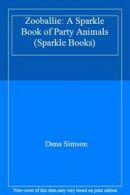 Zooballie: A Sparkle Book of Party Animals (Sparkle Books) By Dana Simson