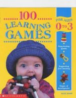 100 Learning Games for 0-3 Years, Alice Sharp, ISBN 978043998336