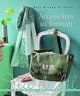 Accessoires au feminin | Giraud-virissel, Elsa | Book