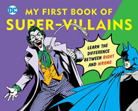 DC Super Heroes: My First Book of Super-Villains, 9: Learn the Difference Betwee
