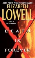 Death is forever by Elizabeth Lowell (Paperback)