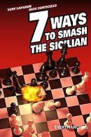 7 Ways to Smash the Sicilian (Starting Out Series) ... | Book