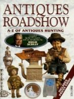 Antiques Roadshow: A-Z of antiques hunting by H. L Mallalieu David Battie