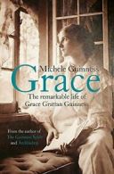 Grace: The Remarkable Life of Grace Grattan Guinness. Guinness 9781444753417<|