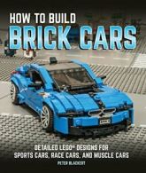 How to Build Brick Cars: Detailed LEGO Designs . Blackert.#