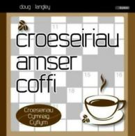 Croeseiriau amser coffi by Doug Langley (Paperback)