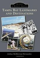 Tampa Bay Landmarks and Destinations (Images of. McMorrow-Hernandez<|