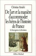 de L'Art Et La Maniere D'Accommoder Les Heros de L'Histoire de France, de Verci