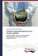 Cultura organizacional en un cluster global. Antonieta 9783639553659 New.#