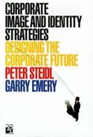 Corporate image and identity strategies: designing the corporate future by