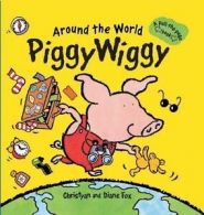 Around the world Piggy Wiggy by Christyan Fox (Book)