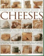 Complete Illustrated Guide to Cheeses: A Comprehensive Visual Identifier to Ove