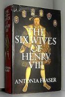 The Six Wives of Henry VIII | Antonia Fraser | Book