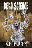 Dead Science: A Zombie Anthology. Fuchs, A.P. 9781897217856 Free Shipping.#