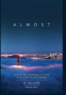 ALMOST: 12 Electric Months Chasing A Silicon Valley Dream By Hap Klopp, Brian T