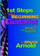 1st Steps for a Beginning Guitarist, Chords and. Arnold, E..#